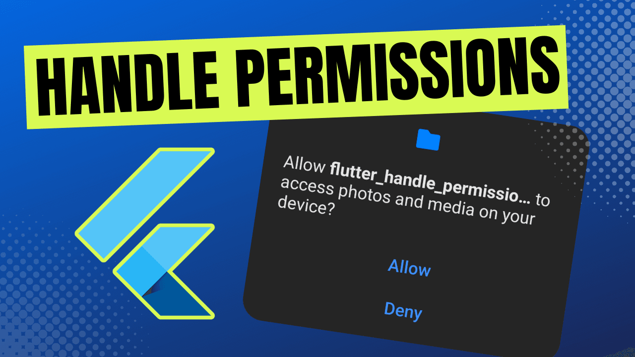 Best way to handle permissions in your Flutter app