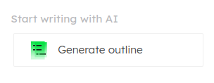 Click on “Generate outline” to create a template to work on.