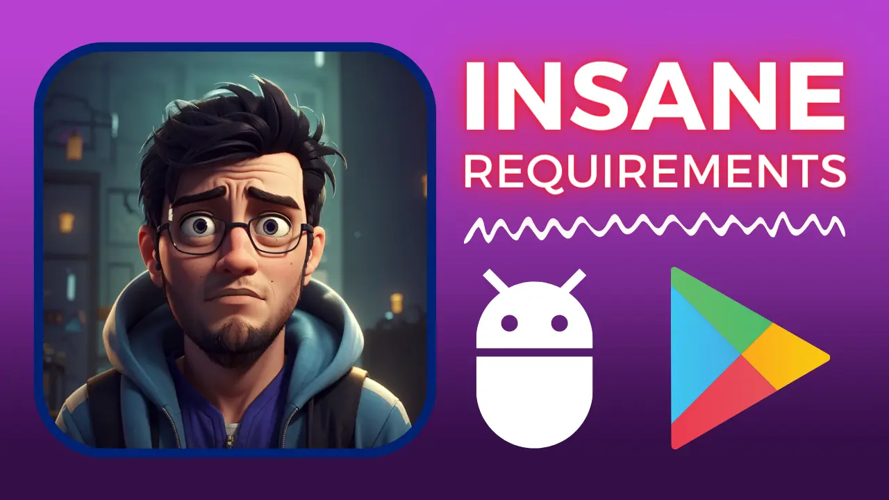 Insane new App/Game launch requirements on Android